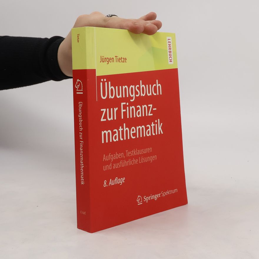Jürgen Tietze Übungsbuch zur Finanzmathematik