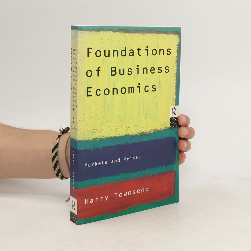 Harry Townsend Foundations of Business Economics
