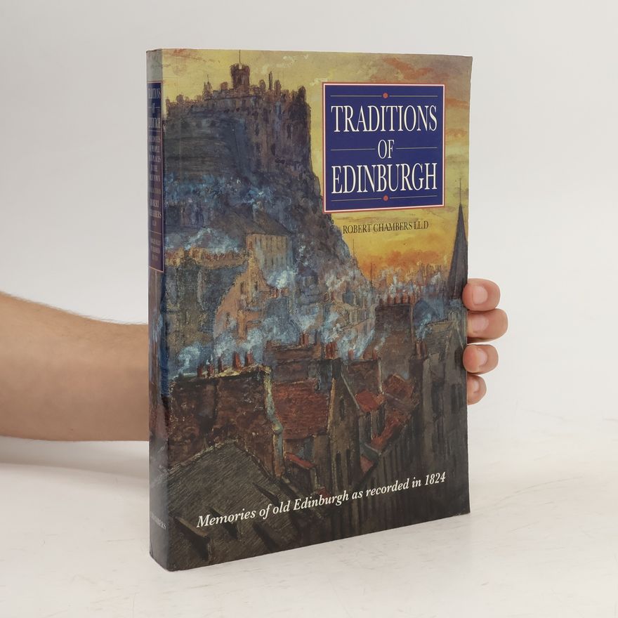 Robert Chambers Traditions of Edinburgh