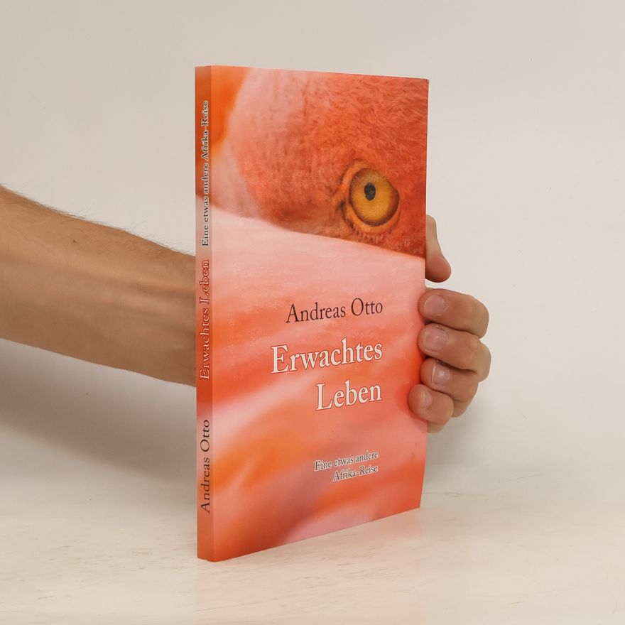 Andreas Otto Erwachtes Leben