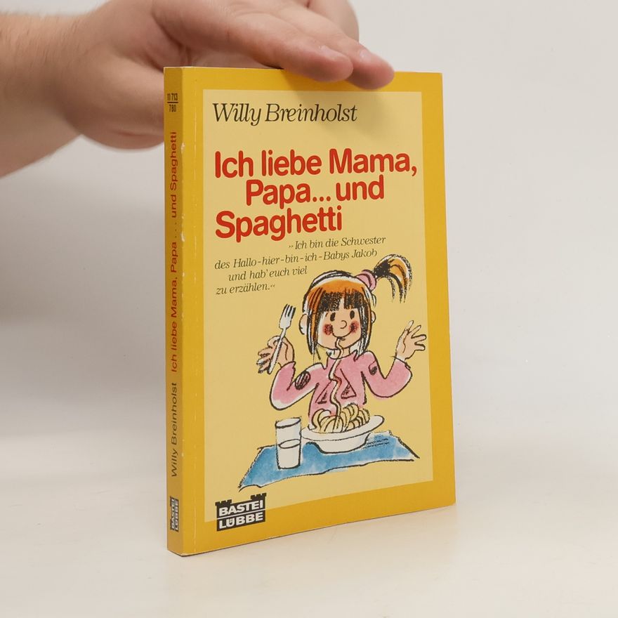 Willy Breinholst Ich liebe Mama, Papa ... und Spaghetti