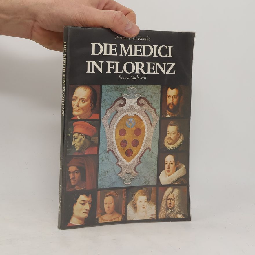 Emma Micheletti Die Medici in Florenz