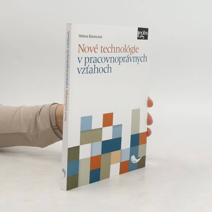 Helena Barancová Nové technológie v pracovnoprávnych vzťahoch