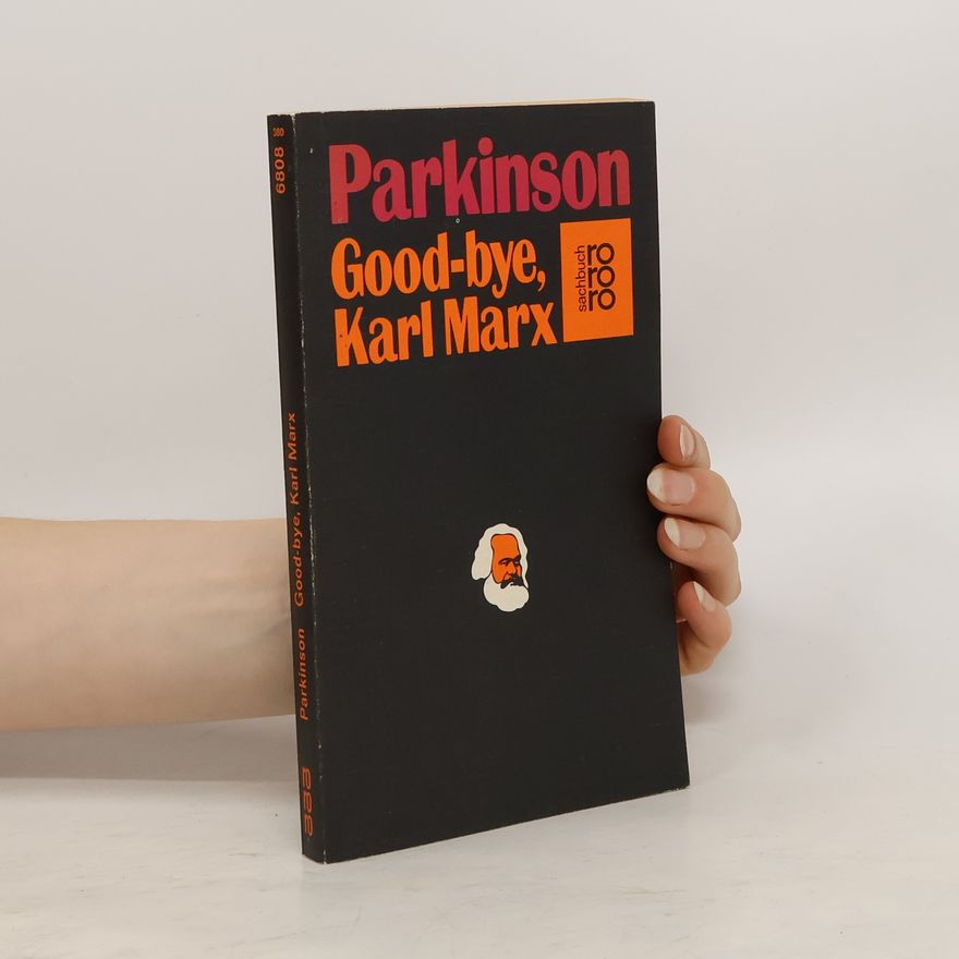 C. Northcote Parkinson Good-bye, Karl Marx