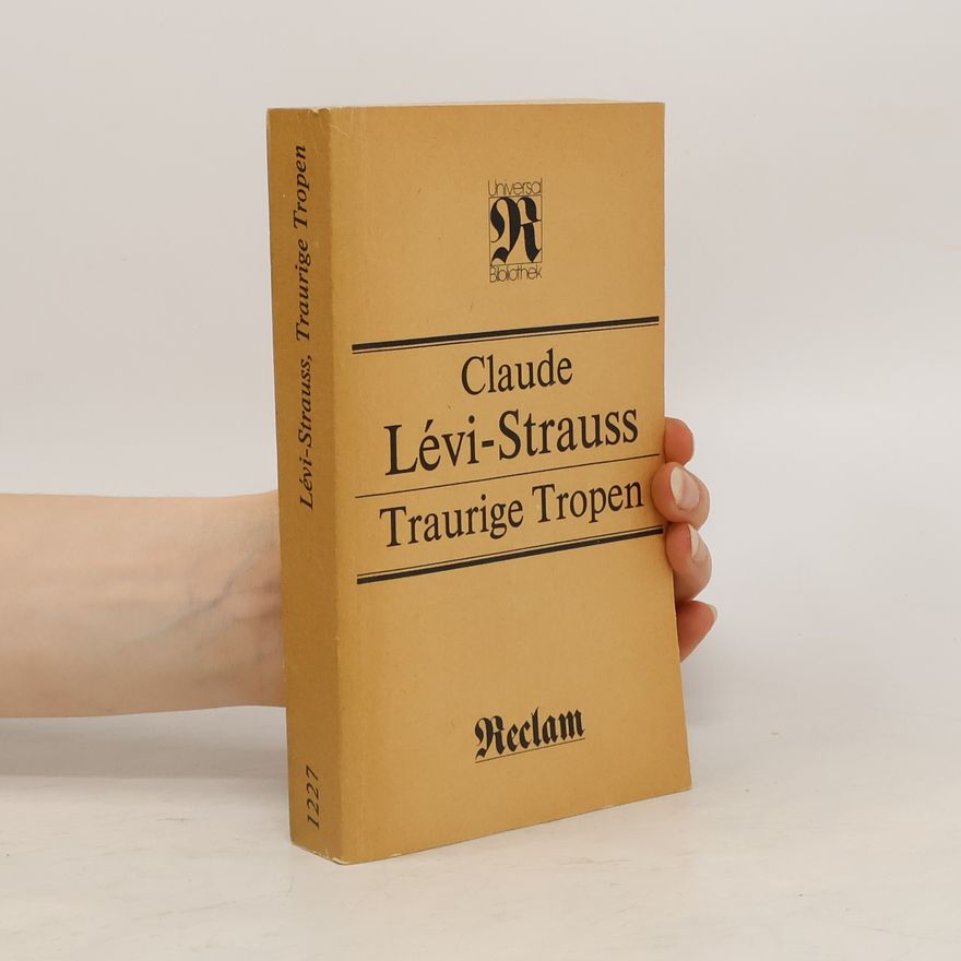Claude Lévi-Strauss Traurige Tropen