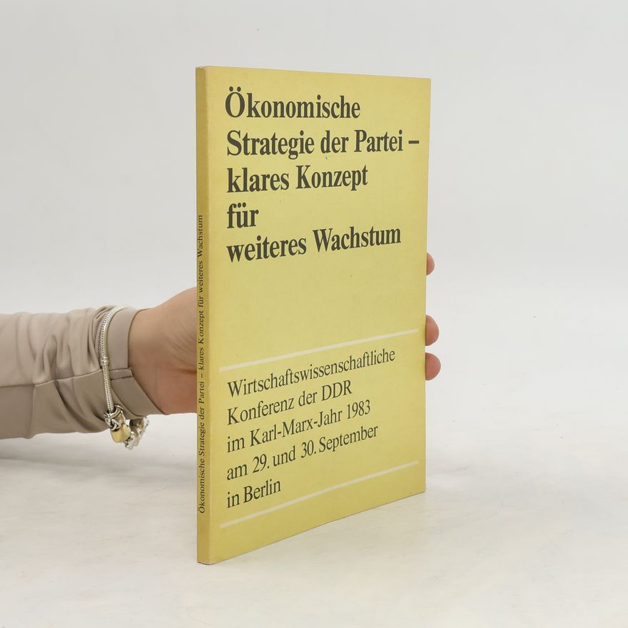 Various authors Ökonomische Strategie der Partei-klares Konzept für weiteres Wachstum