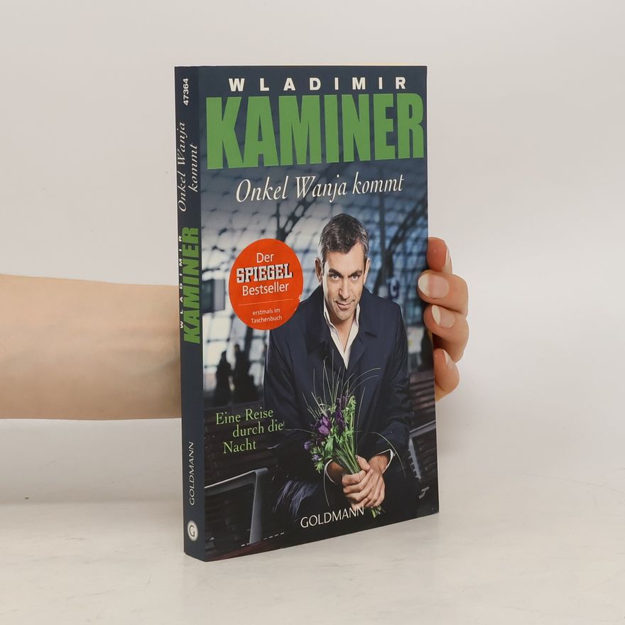 Wladimir Kaminer Onkel Wanja kommt - Eine Reise durch die Nacht