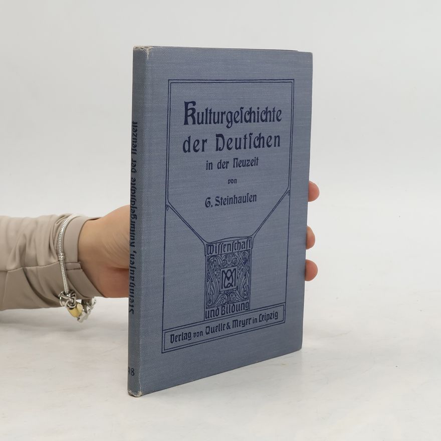 Georg Steinhausen Kulturgeschichte der Deutschen in der Neuzeit