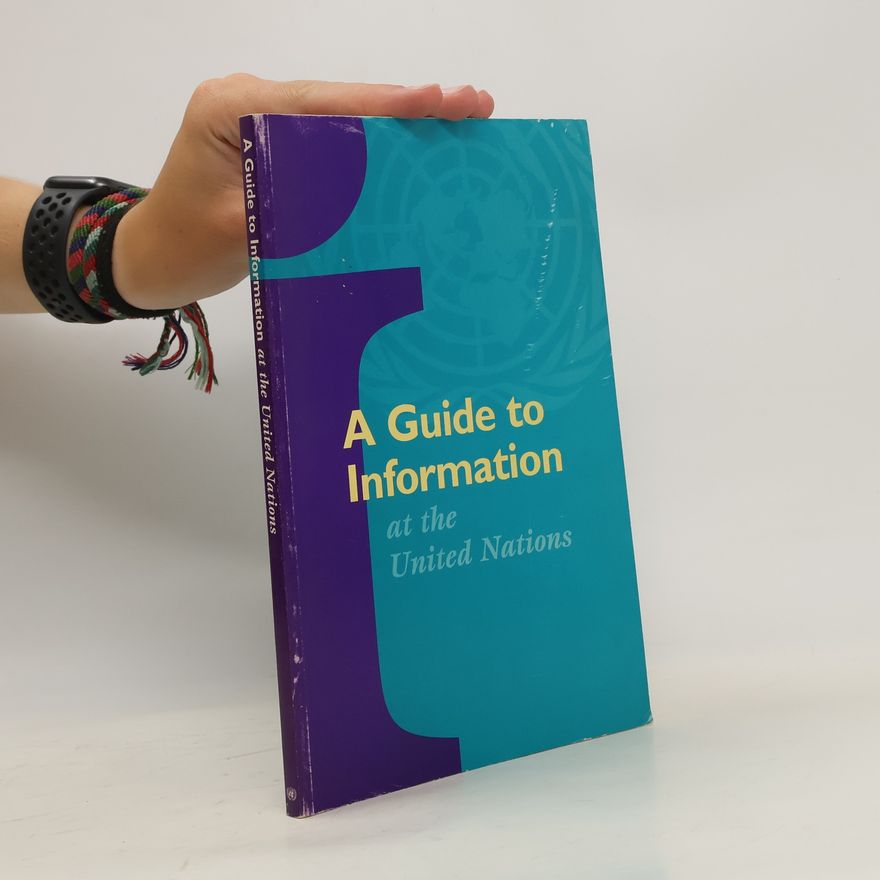 Autorenkollektiv A Guide to information at the United Nations