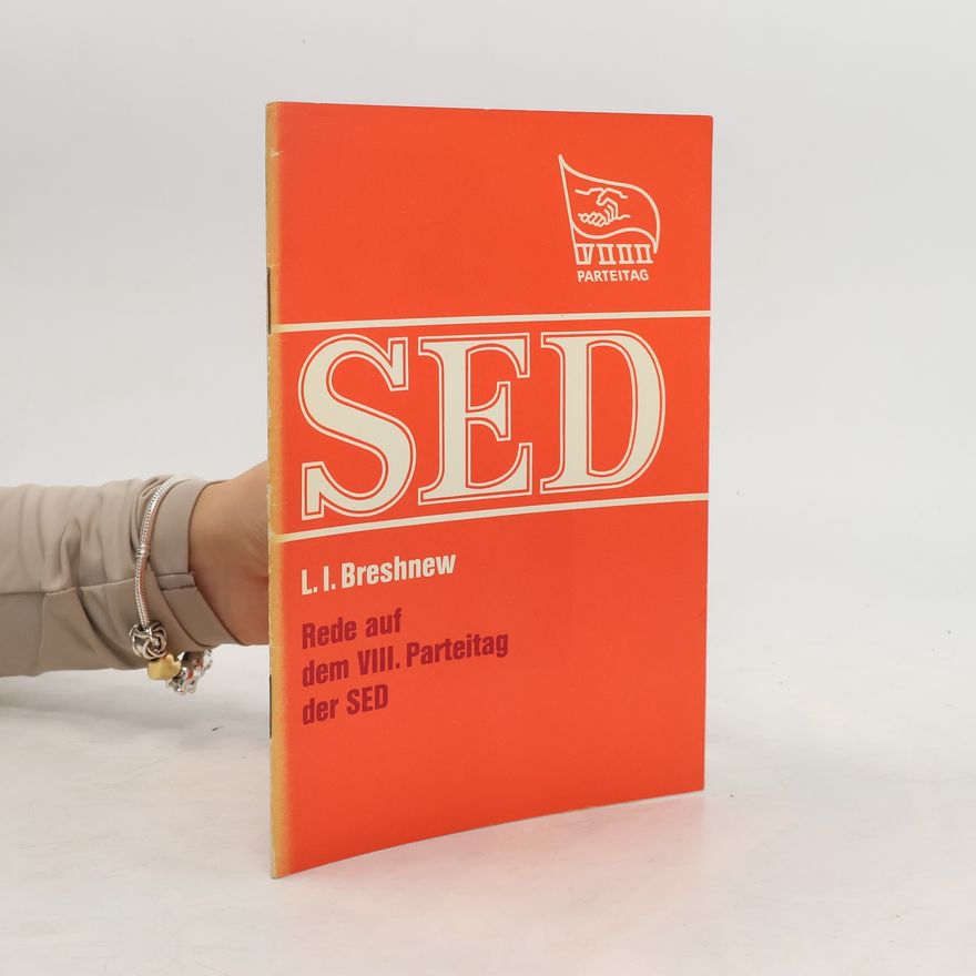 Leonid Iljič Brežněv SED. Rede auf dem VIII. Parteitag der SED