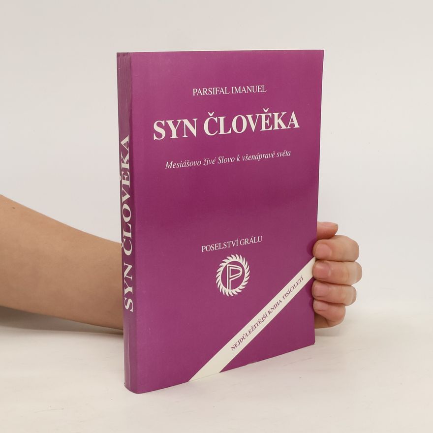 Parsifal Imanuel Syn člověka: Mesiášovo živé Slovo k všenápravě světa
