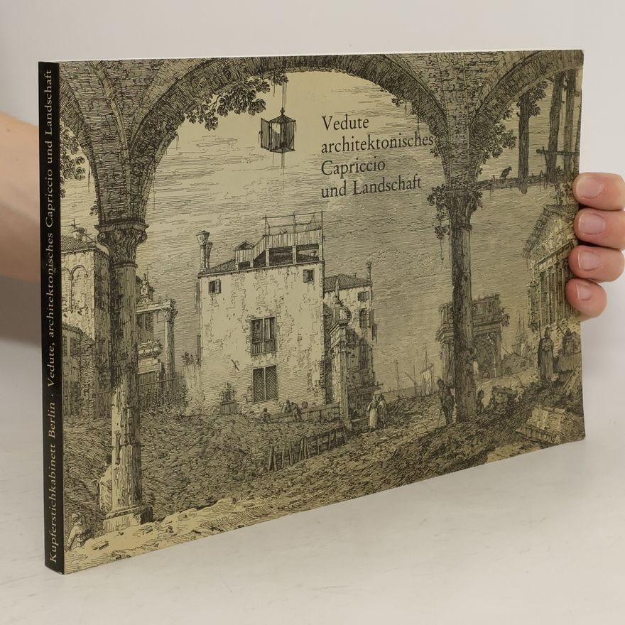 Peter Dreyer Vedute, architektonisches Capriccio und Landschaft in der venezianischen Graphik des 18. Jahrhunderts