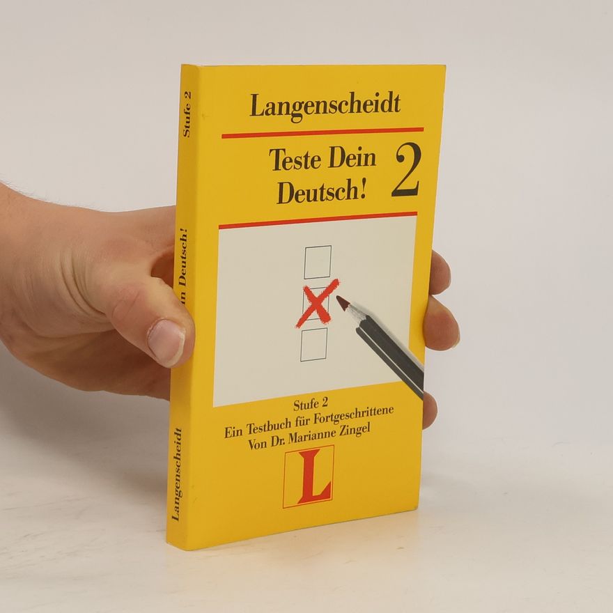 Marianne Zingel Teste dein Deutsch!. 2. stufe, Ein Testbuch fuer Fortgeschrittene