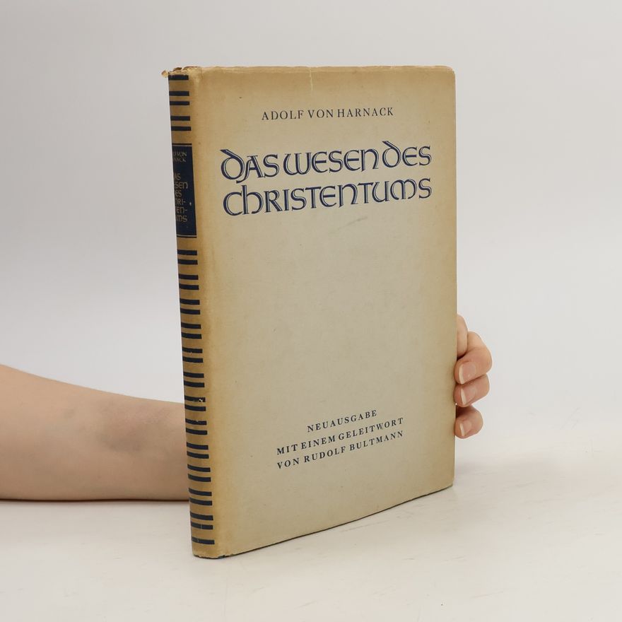 Adolf von Harnack Das Wesen des Christentums
