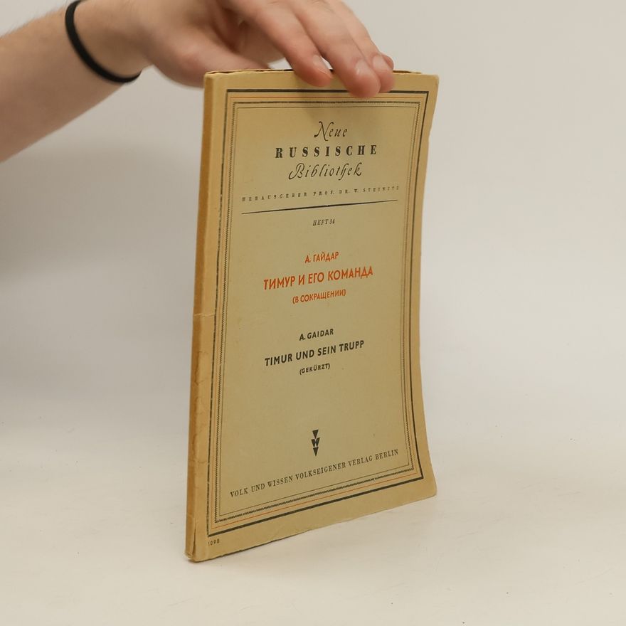 Arkadij Petrovič Gajdar Neue Russische Bibliothek . Heft 34. Timur und sein Trupp
