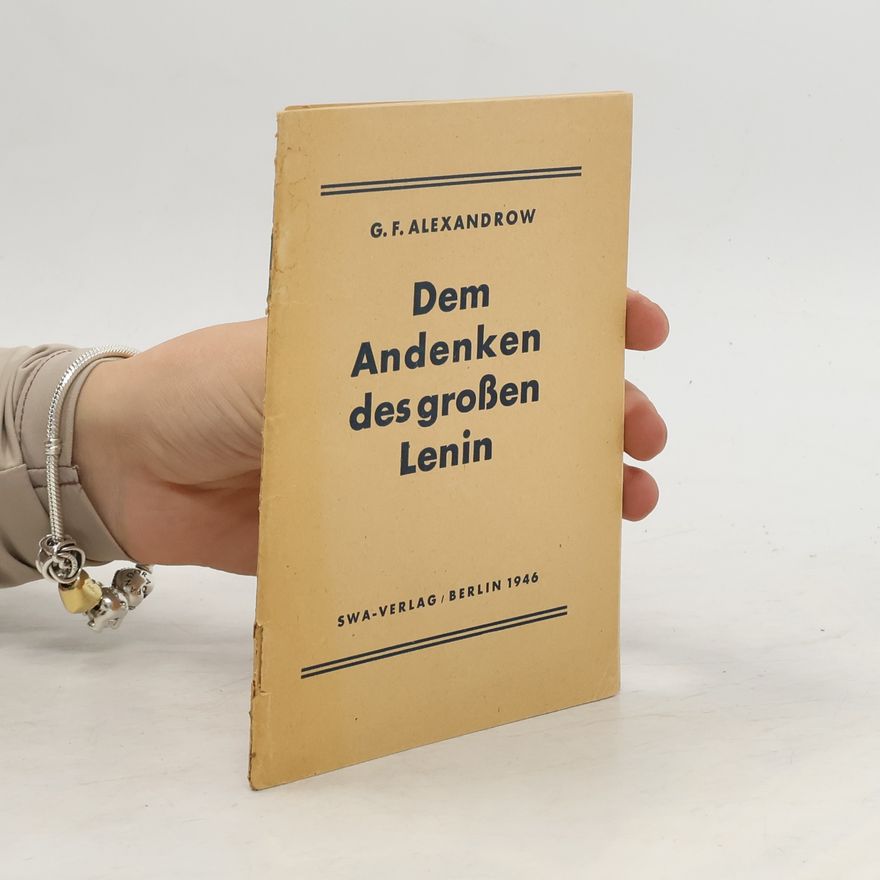 Georgij Fjodorovič Alexandrov Dem Andenken des großen Lenin