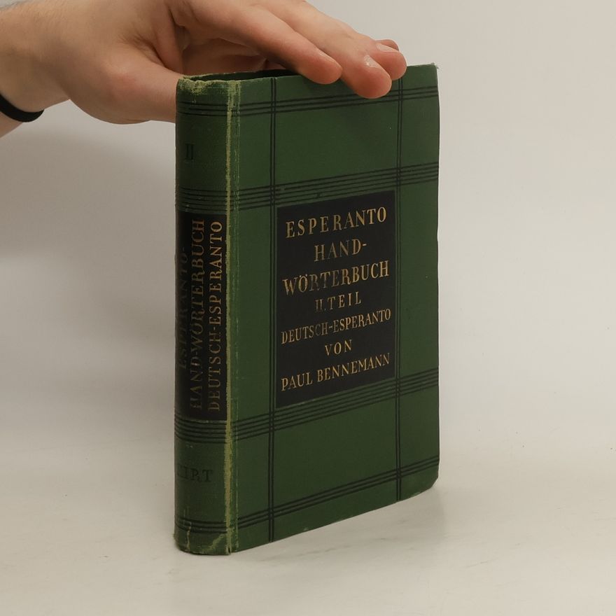 Paul Bennemann Esperanto Hand-Wörterbuch. Teil II., Deutsch-Esperanto