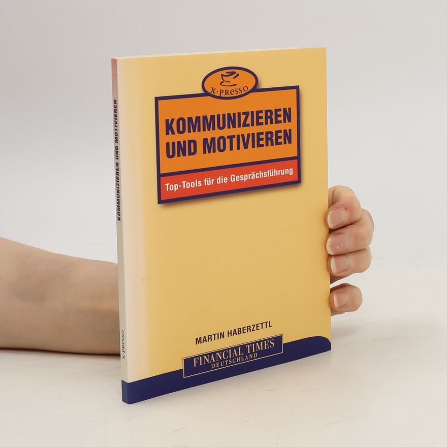 Martin Haberzettl Kommunizieren und motivieren