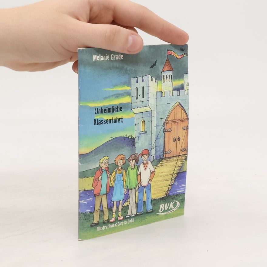 Melanie Grade Unheimliche Klassenfahrt