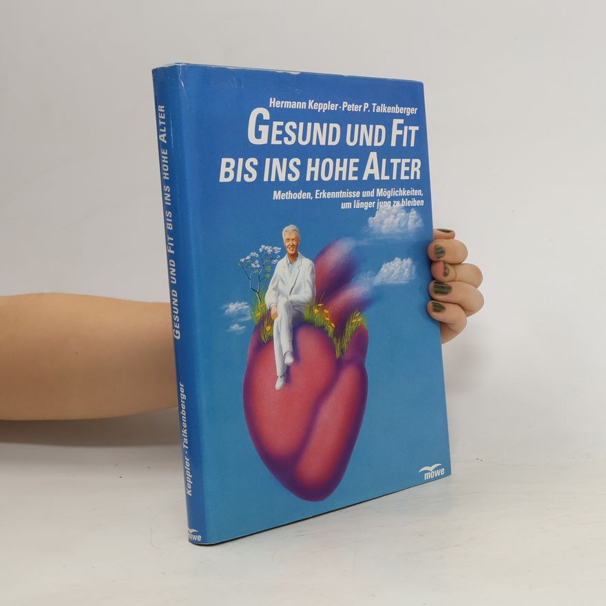 Peter P. Talkenberger Gesund und fit bis ins hohe Alter