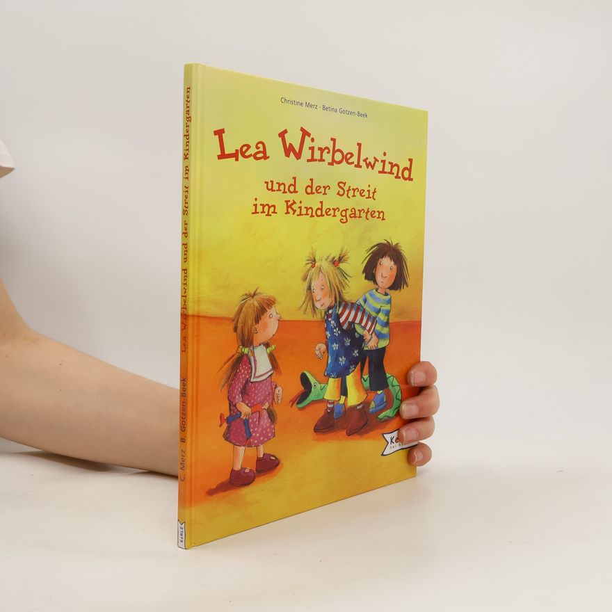 Christine Merz Lea Wirbelwind und der Streit im Kindergarten