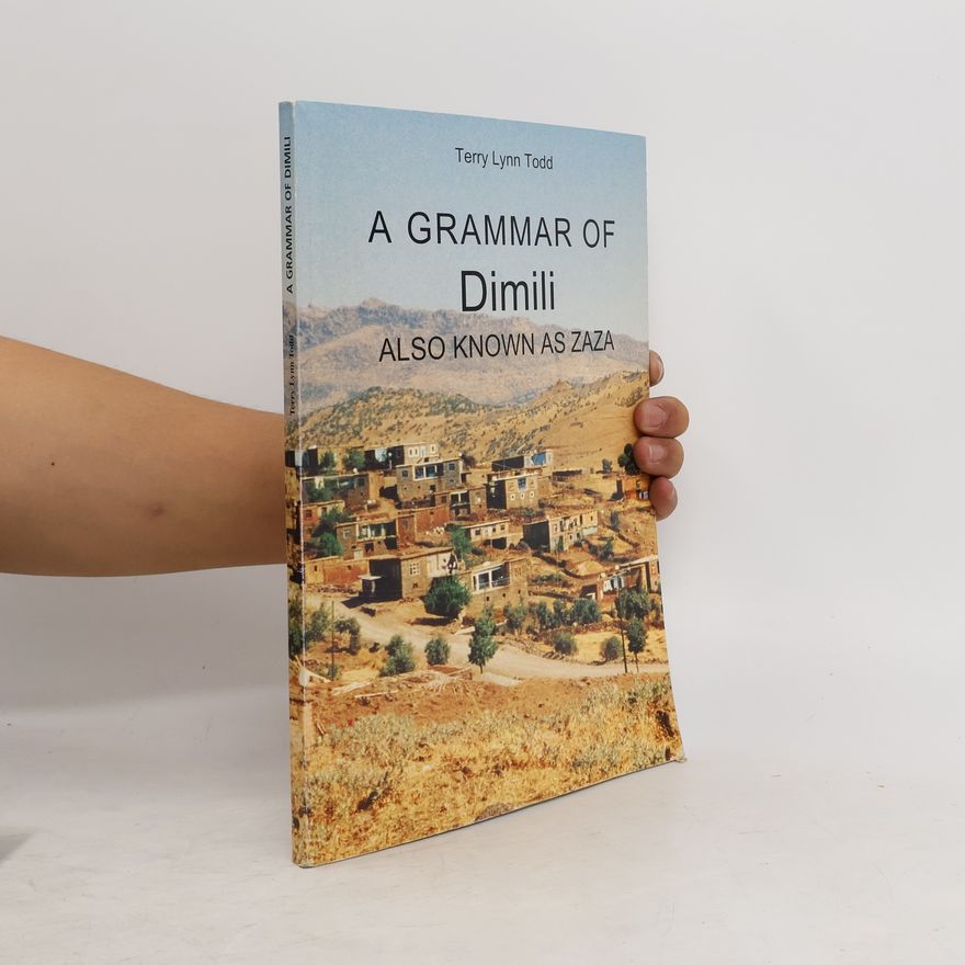 Terry Lynn Todd A Grammar of Dimili (also Known as Zaza)