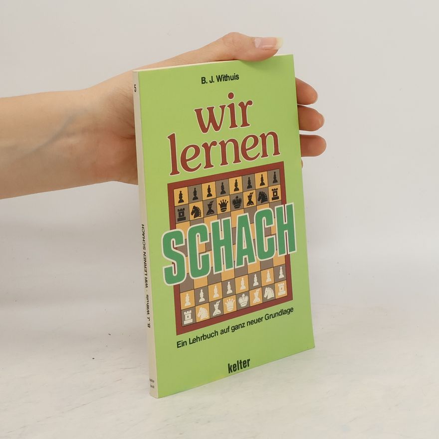 B. J. Withuis Wir lernen Schach