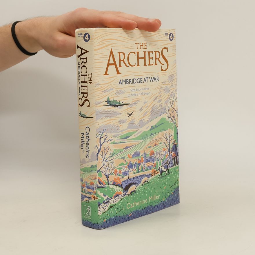Catherine Miller The Archers: Ambridge At War