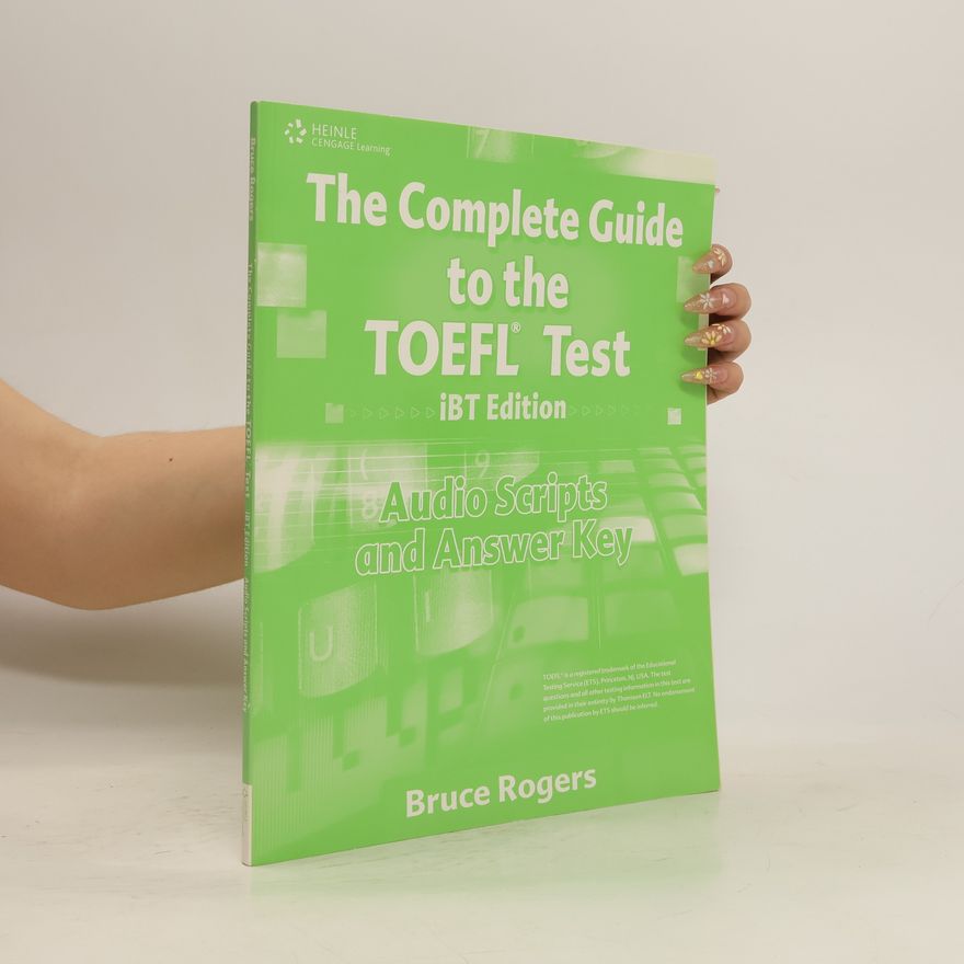 Bruce Rogers The Complete Guide to the TOEFL Test, IBT: Audio Script and Answer Key