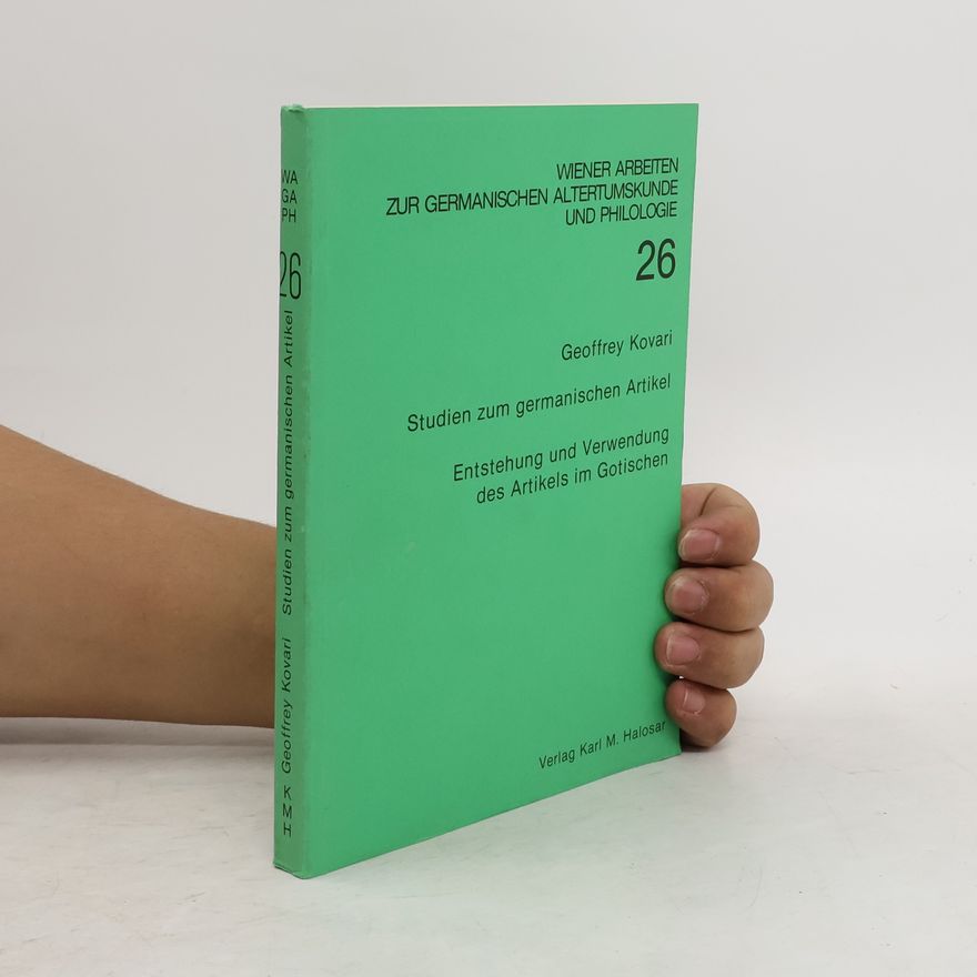 Geoffrey Kovari Studien zum germanischen Artikel 26. Entstehung und Verwendung des Artikels im Gotischen