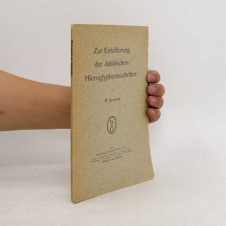 Hans-Peter Jensen Zur Entzifferung der "hittitischen" Hieroglypheninschriften