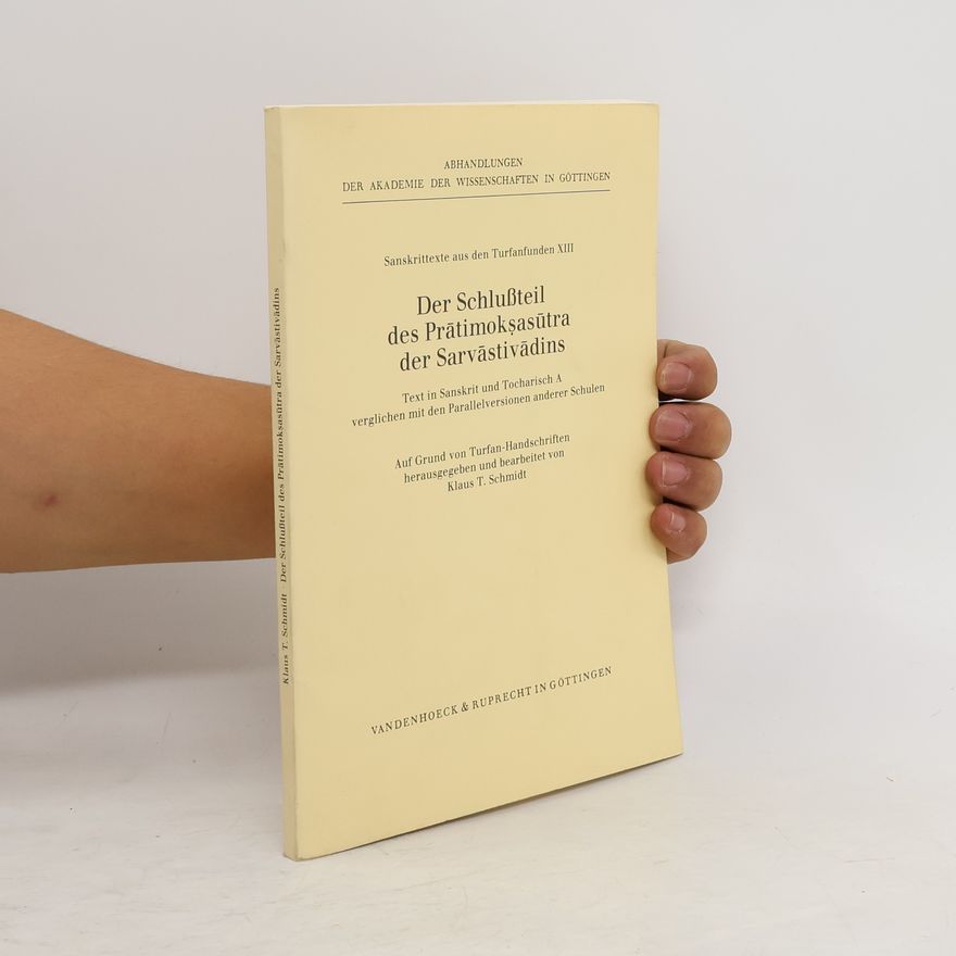 Klaus T. Schmidt Der Schlußteil des Prātimokṣasūtra der Sarvāstivādins