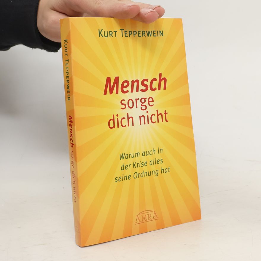 Kurt Tepperwein Mensch sorge dich nicht
