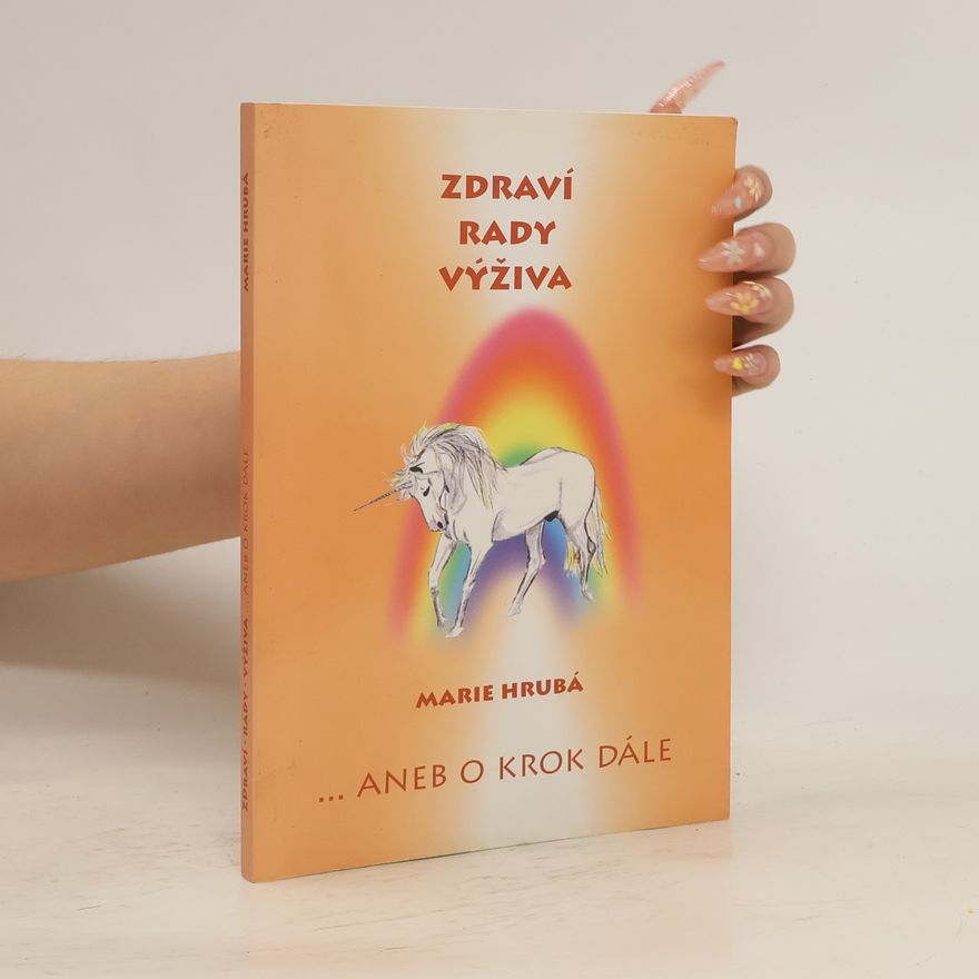 Marie Hrubá Rady, zdraví, výživa aneb o krok dále