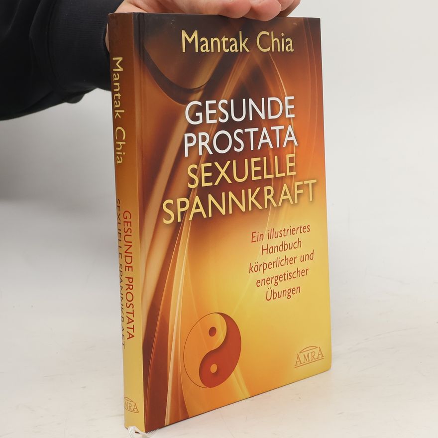 Mantak Chia Gesunde Prostata, sexuelle Spannkraft