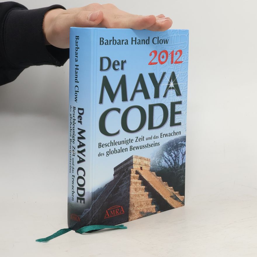 Barbara Hand Clow 2012 - der Maya Code