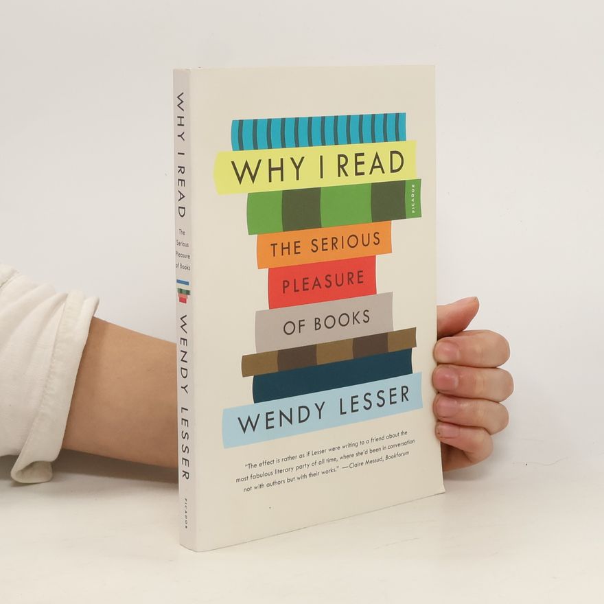 Wendy Lesser Why I Read