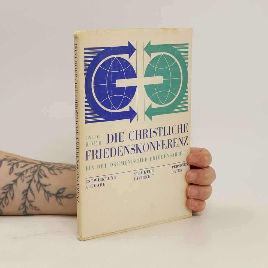 Ingo Roer Die Christliche Friedenskonferenz