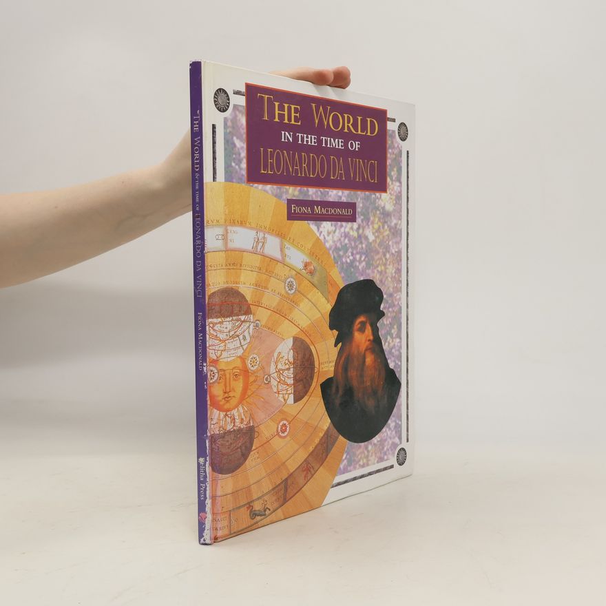 Fiona Macdonald The World in the Time of Leonardo Da Vinci