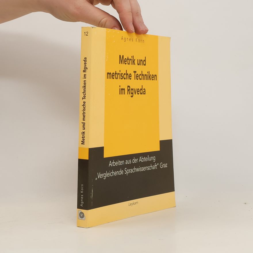 Agnes Korn Metrik und metrische Techniken im R̥gveda