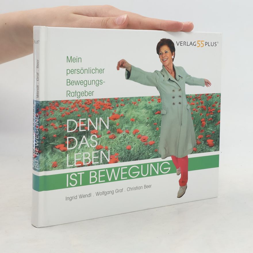 Ingrid Wendl Denn das Leben ist Bewegung