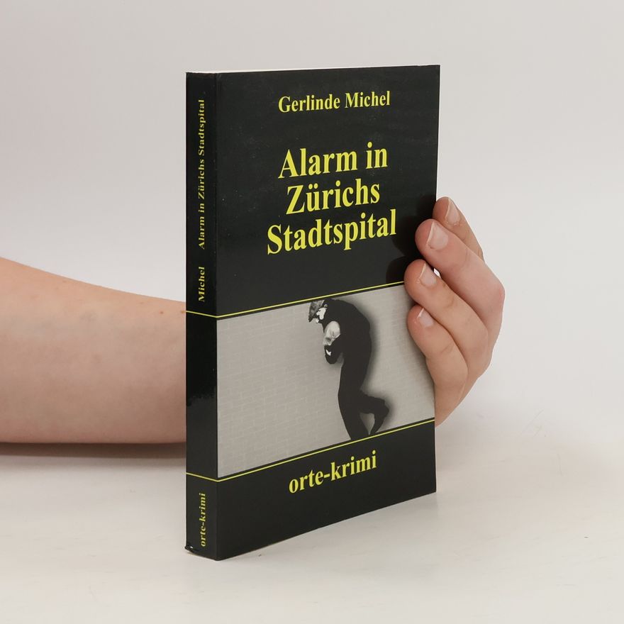 Gerlinde Michel Alarm in Zürichs Stadtspital