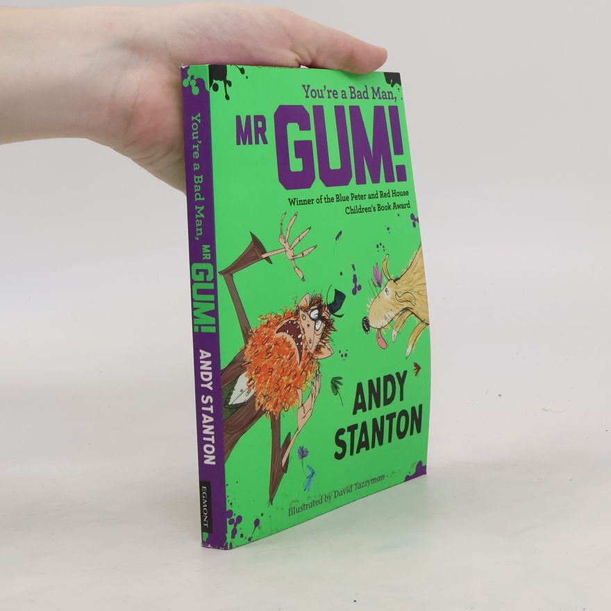 Andy Stanton You're a Bad Man, Mr Gum!