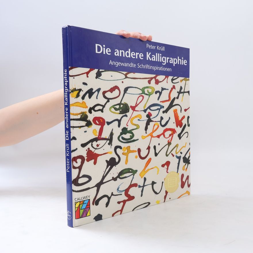 Peter Krüll Die andere Kalligraphie