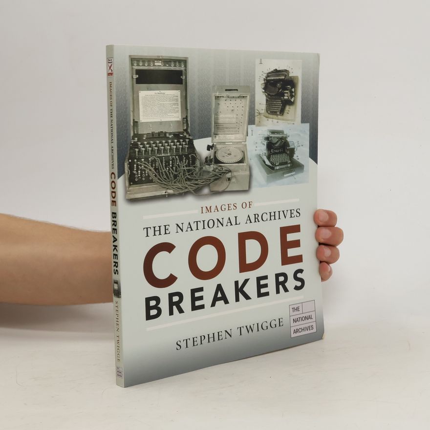 Susanna Schrafsetter Images of The National Archives: Codebreakers