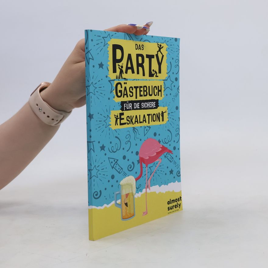 Various authors Das Party Gästebuch für die sichere Eskalation