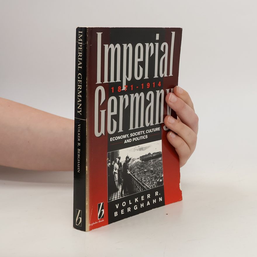 Volker Berghahn Imperial Germany 1871-1914