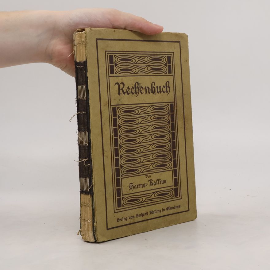 Christian Harms  Rechenbuch Für Gymnasien, Realgymnasien, Oberrealschulen, Realschulen, Höhere Bürgerschulen, Seminare usw.