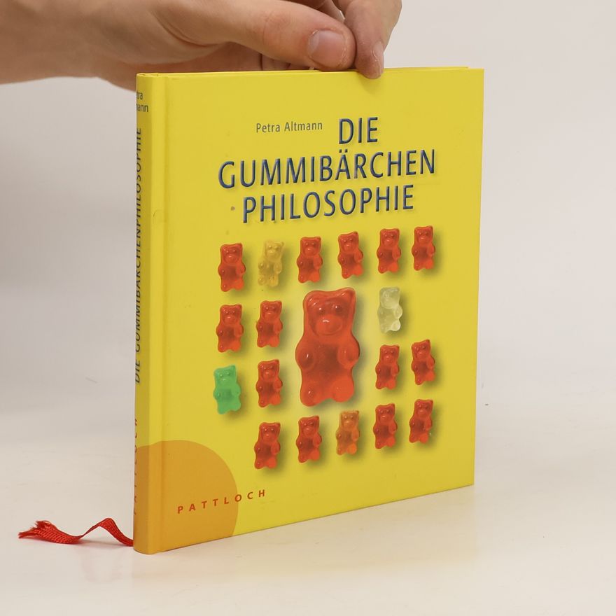 Petra Altmann Die Gummibärchen-Philosophie