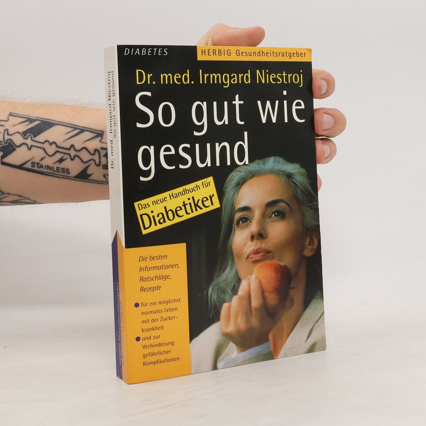 Irmgard Niestroj So gut wie gesund. Das neue Handbuch für Diabetiker.
